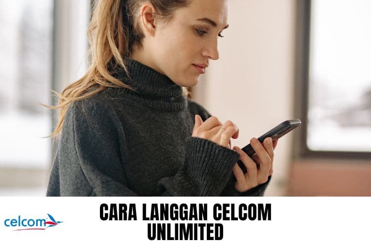 Cara-Langgan-Celcom-Unlimited