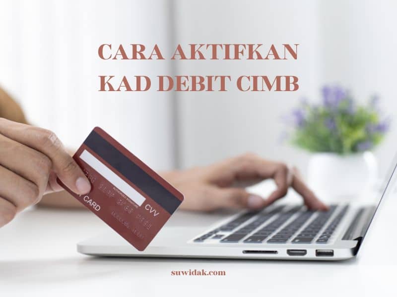Cara Aktifkan Kad Debit CIMB