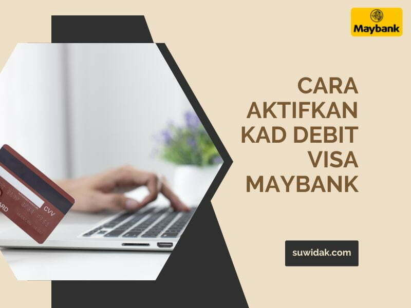 Cara Aktifkan Kad Debit Visa Maybank