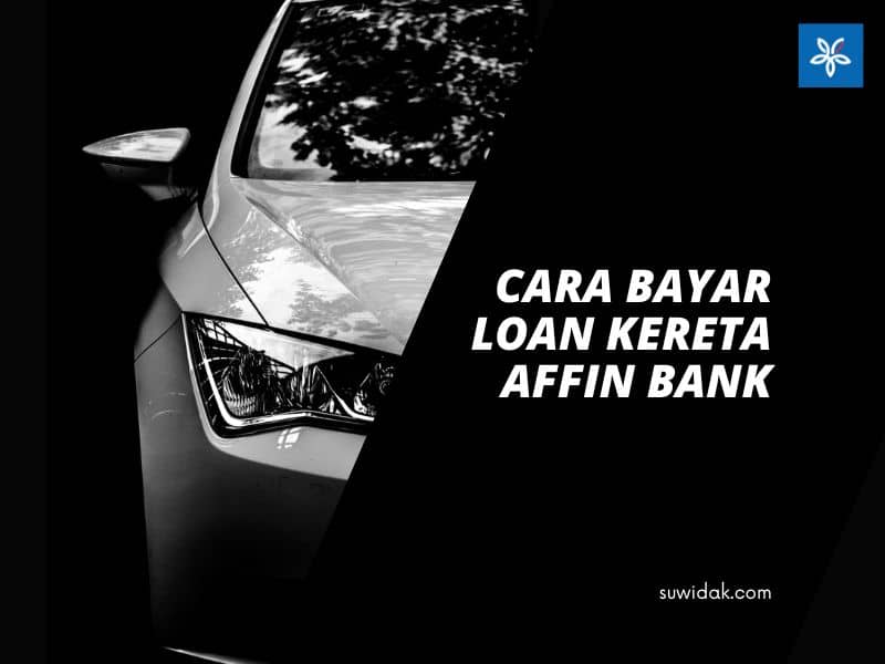 Cara Bayar Loan Kereta Affin Bank