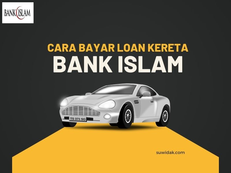 Cara Bayar Loan Kereta Bank Islam