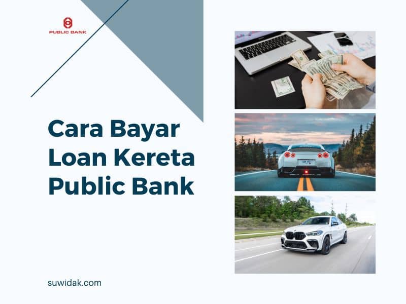 Cara Bayar Loan Kereta Public Bank