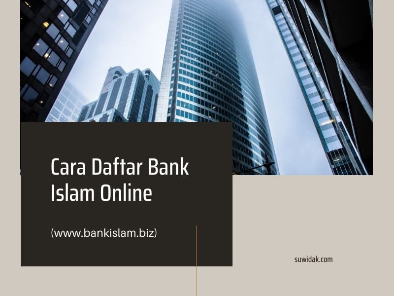 Cara Daftar Bank Islam Online (www.bankislam.biz)