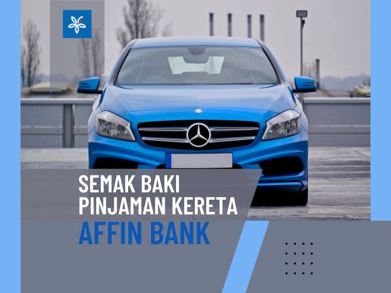 Semak Baki Pinjaman Kereta Affin Bank
