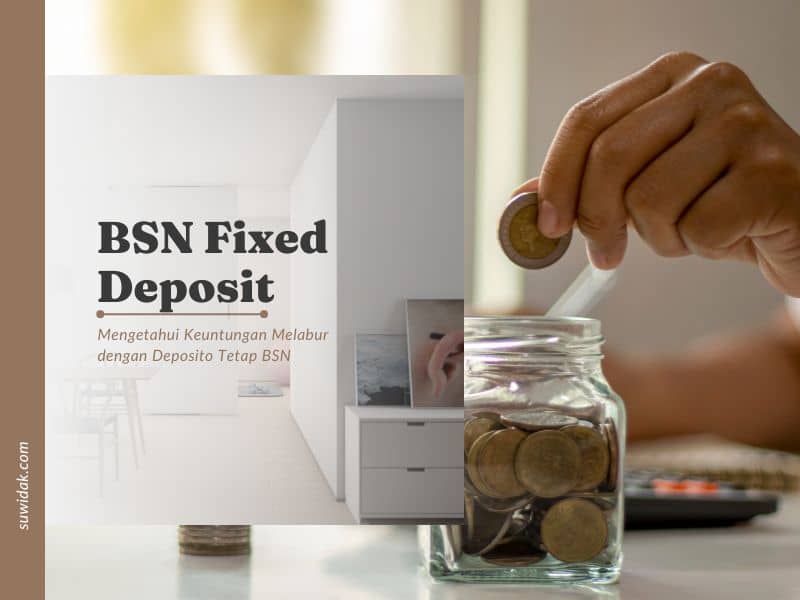 √ BSN Fixed Deposit Mengetahui Keuntungan Melabur dengan Deposito